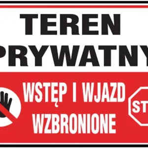 Ostatnie sztuki ZNAK BEZPIECZEŃSTWA Teren prywatny wstęp i wjazd wzbronione